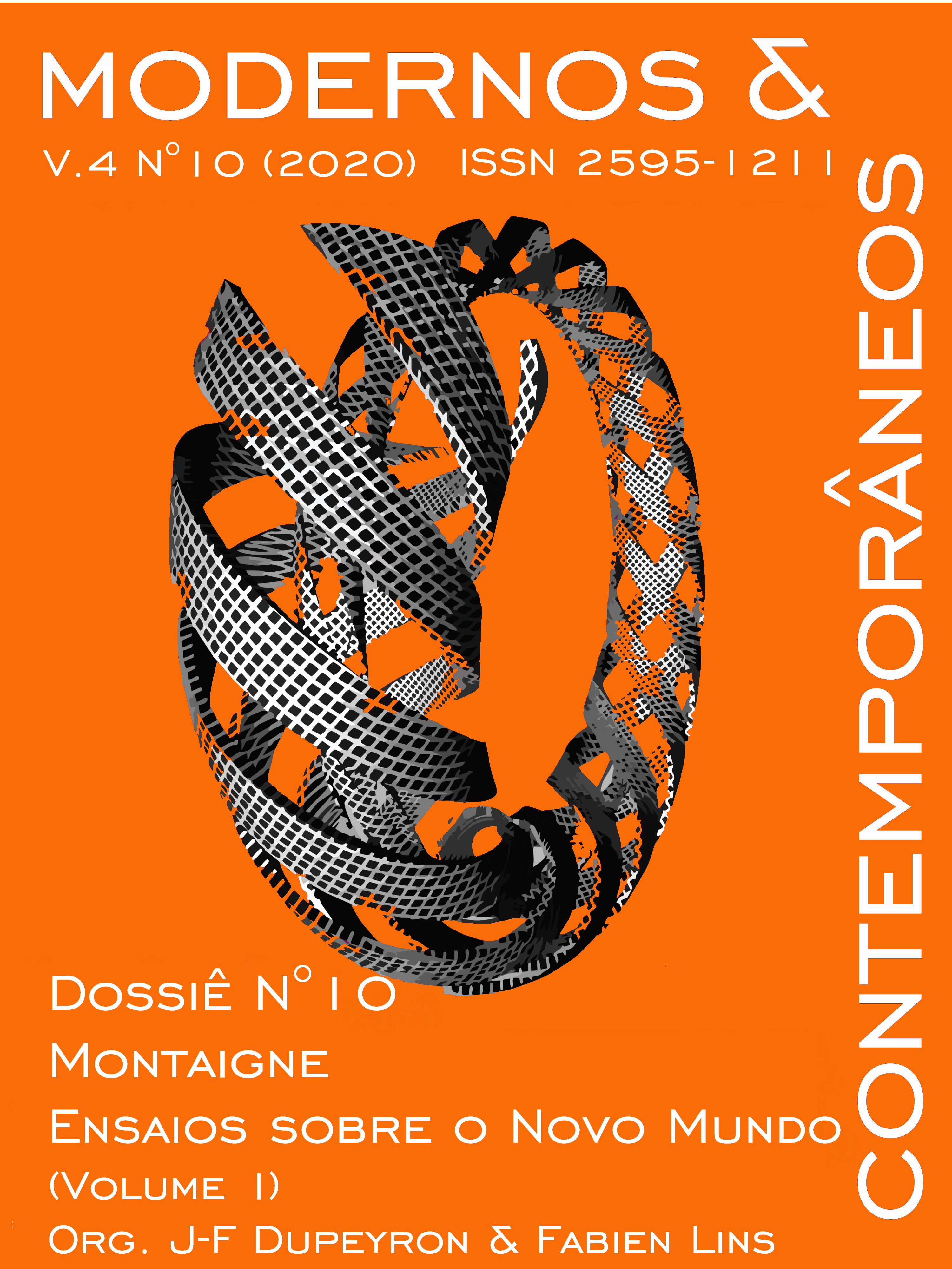 					Visualizar v. 4 n. 10 (2020): Montaigne. Ensaios sobre o Novo Mundo (vol.1); Montaigne. Essays on the New World (vol. 1)
				